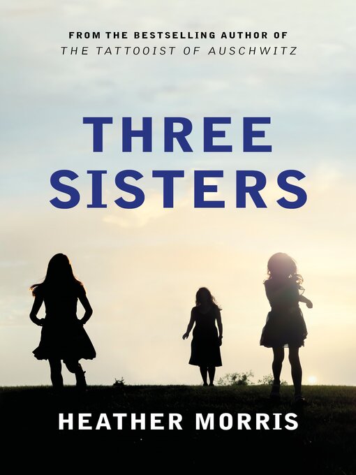 Title details for Three Sisters by Heather Morris - Wait list